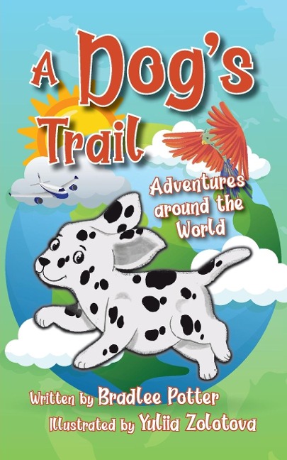 A Dogs Trail: Adventures Around the World