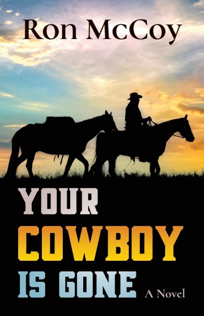 Your Cowboy is Gone: A Novel