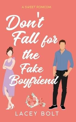 Dont Fall for the Fake Boyfriend