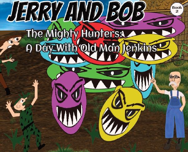 Jerry and Bob, The Mighty Hunters: A Day With Old Man Jenkins