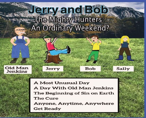 Jerry and Bob, The Mighty Hunters: An Original Weekend?: An