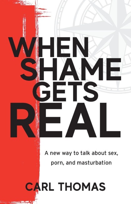 When Shame Gets Real A New Way to Talk about Sex, Porn, and Masturbation