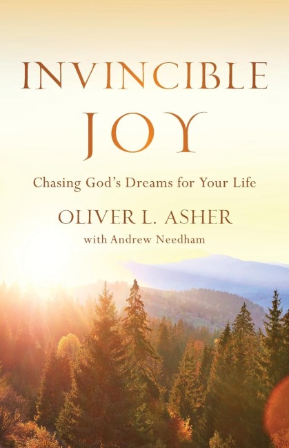 Invincible Joy: Chasing Gods Dreams For Your Life