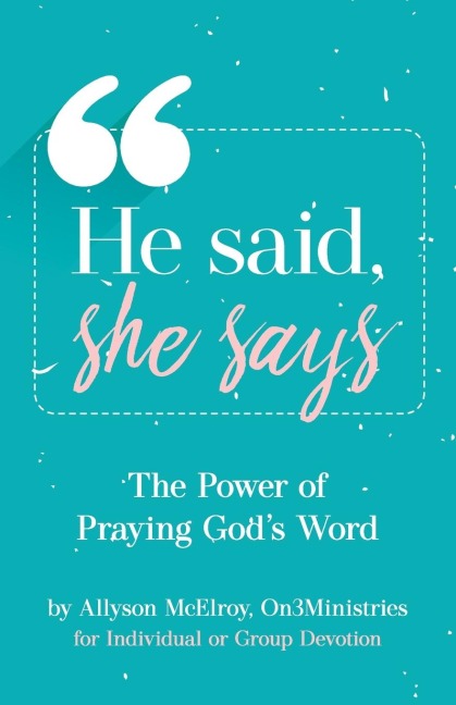 He Said, She Says: The Power Of Praying Gods Word