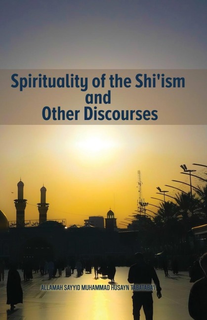 Spirituality of the Shiism and Other Discourses