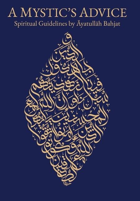 A Mystic's Advice: Spiritual Guidelines by Ayatullah Bahjat