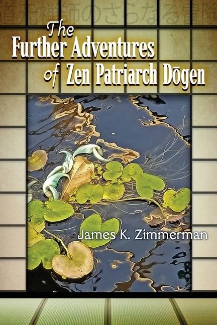 The Further Adventures of Zen Patriarch D¿gen