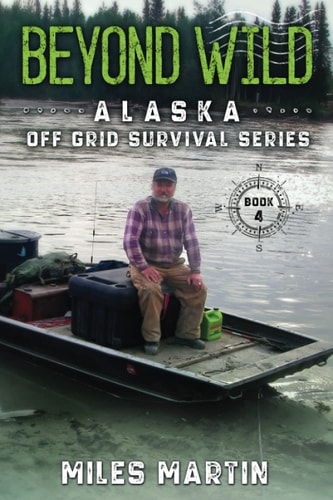 Beyond Wild The Alaska Off Grid Survival Series