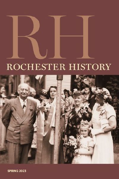 Rochester History Vol. 80, No. 2 (Spring 2023)