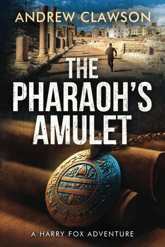 The Pharaoh's Amulet Harry Fox Adventure Book 6