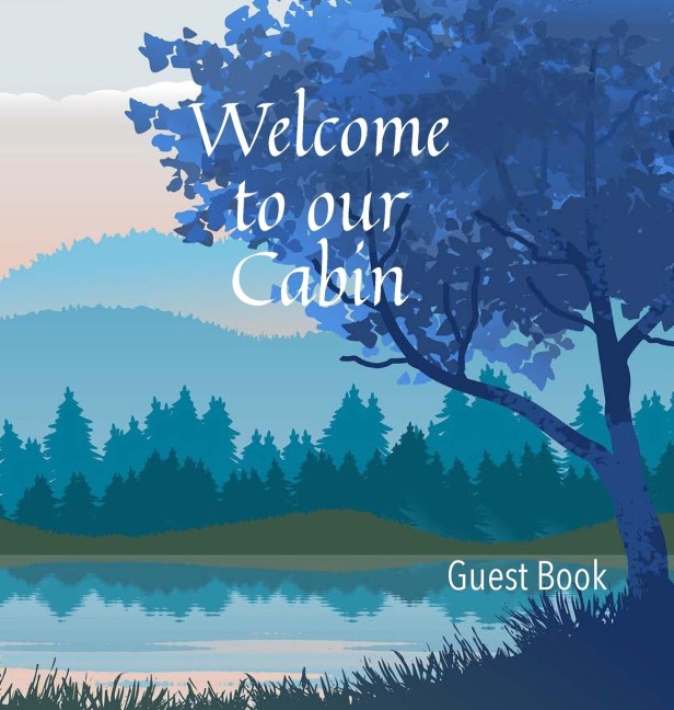 Welcome to our Cabin Guest Book