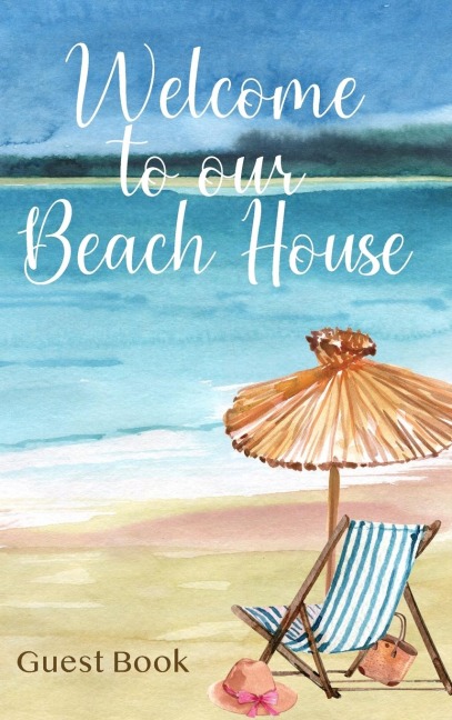 Welcome to Our Beach House: Guest Book