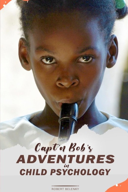 Captn Bobs Adventures in Child Psychology