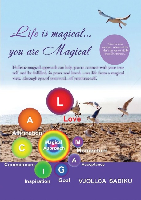Life is Magical....You Are Magical : Holistic Magical Approach on Self-Healing: Holistic Magical Approach on Self-Healing