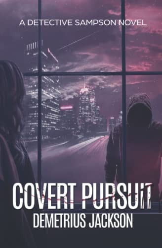 Covert Pursuit A Sampson Pulse-Pounding Thriller