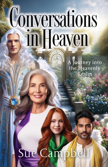 Conversations in Heaven: A Journey Into the Heavenly Realm