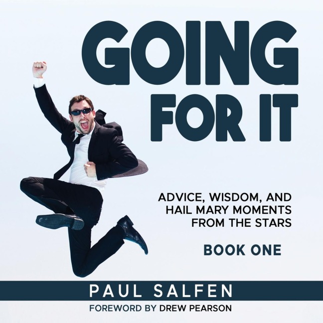Going for It: Advice, Wisdom, and Hail Mary Moments from the Stars