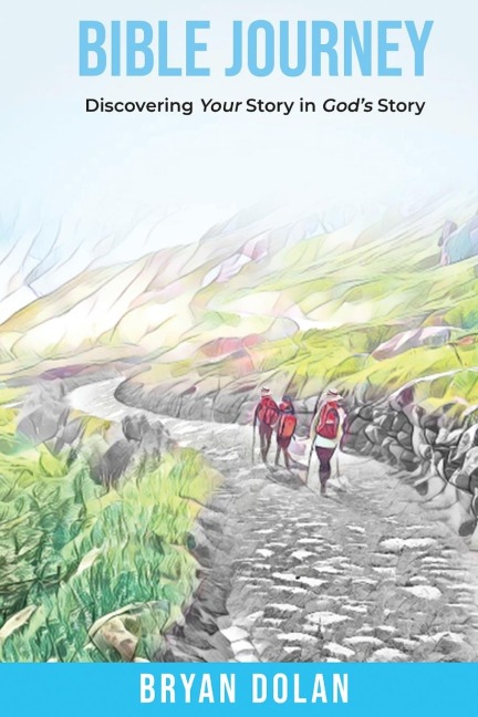 Bible Journey: Discovering Your Story in God's Story