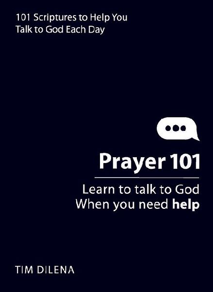 Prayer 101: Learn to Talk to God When You Need Help