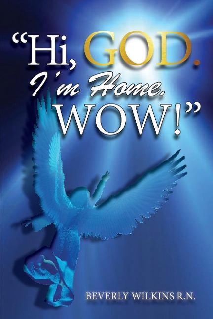 Hi, God. Im Home. Wow!