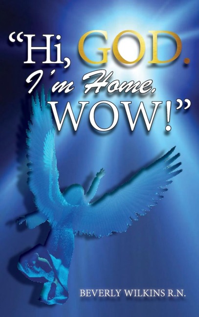 Hi, God. Im Home. Wow!