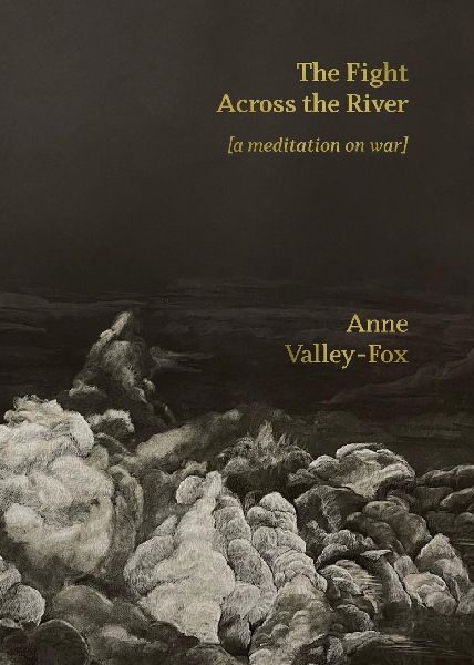 The Fight Across the River: [a meditation on war]