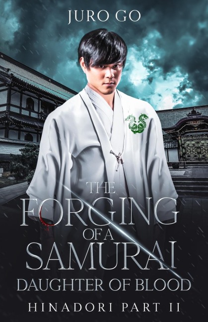 The Forging of a Samurai: Daughter of Blood: Hinadori Book II