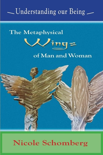 The Metaphysical Wings of Man and Woman Understanding Our Being