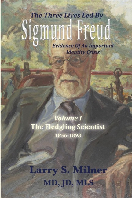 The Three Lives Led By Sigmund Freud: Evidence Of An Important Identity Crisis