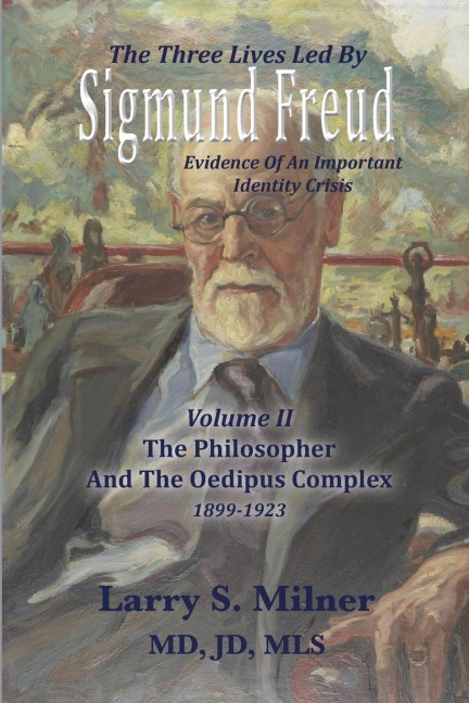 The Three Lives Led By Sigmund Freud: Evidence Of An Important Identity Crisis