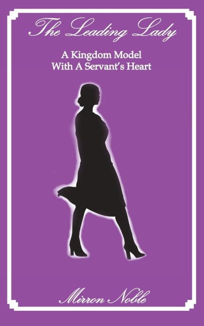 The Leading Lady-A Kingdom Model with a Servants Heart
