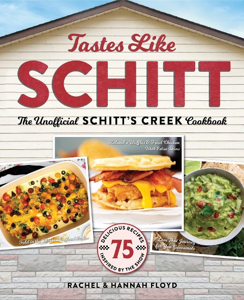 Tastes Like Schitt: The Unofficial Schitts Creek Cookbook