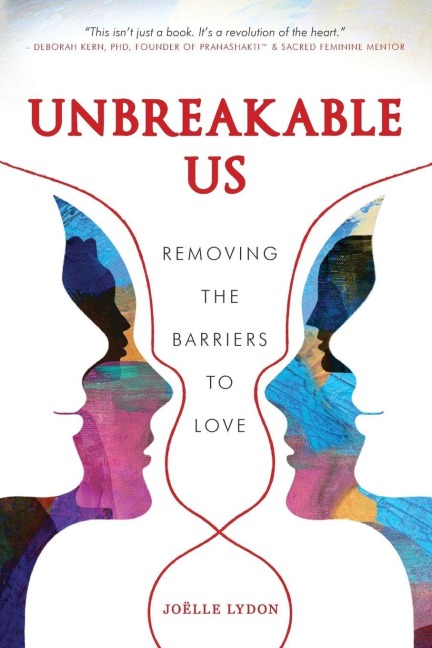 Unbreakable Us: Removing the Barriers to Love