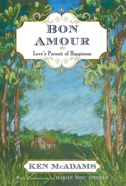 Bon Amour: Loves Pursuit of Happiness