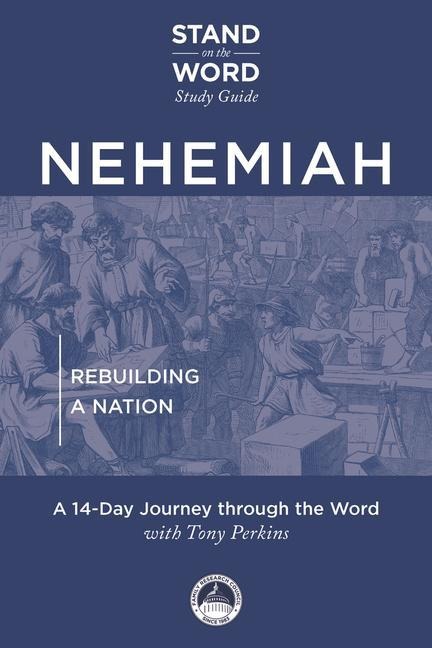Nehemiah: Rebuilding a Nation
