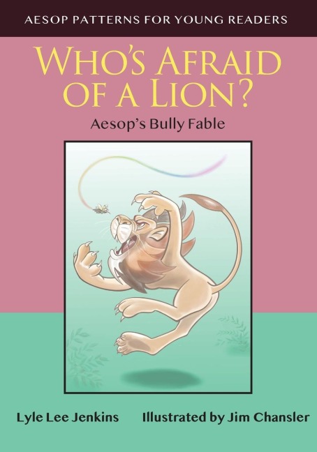 Whos Afraid of a Lion: Aesops Bully Fable