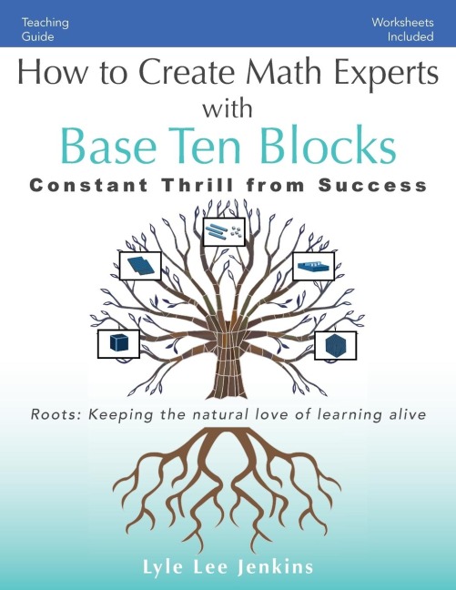 How to Create Math Experts with Base Ten  Blocks: Constant Thrill from Success