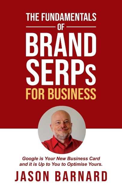 The Fundamentals of Brand SERPs for Business: Google is your new business card and it is up to you to optimise yours.