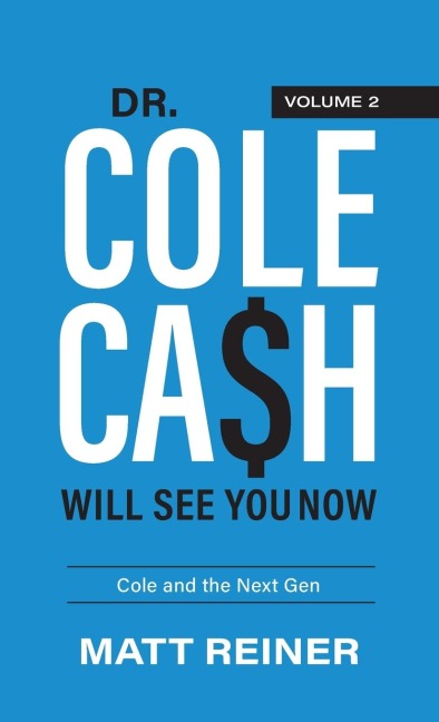 Dr. Cole Cash Will See You Now: Cole and the Next Gen