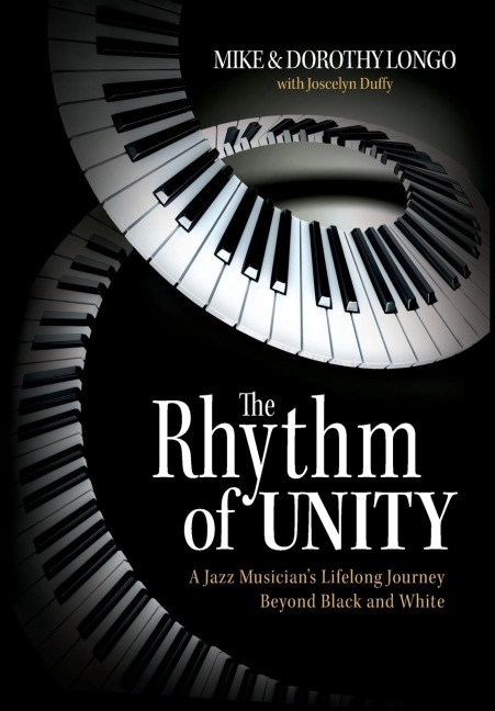The Rhythm of Unity: A Jazz Musicians Lifelong Journey Beyond Black and White