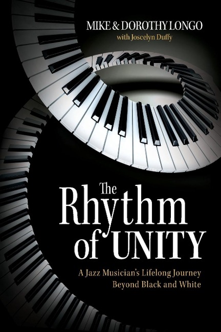 The Rhythm of Unity: A Jazz Musicians Lifelong Journey Beyond Black and White
