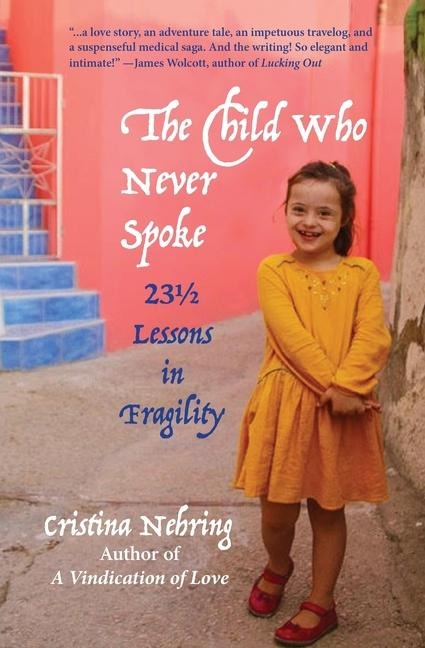 The Child Who Never Spoke: 23½ Lessons in Fragility