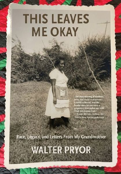 This Leaves Me Okay: Race, Legacy, and Letters From My Grandmother