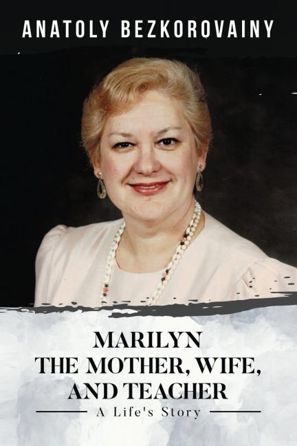 MARILYN: The Mother, Wife, and Teacher