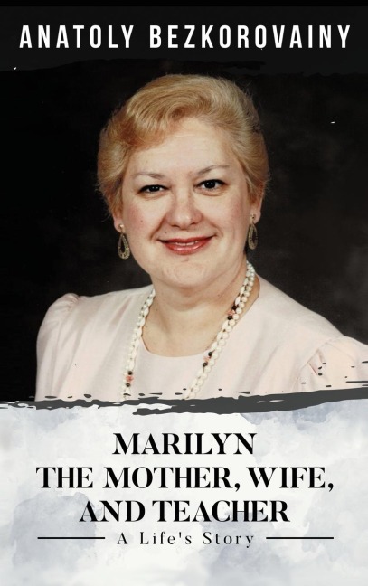 MARILYN: The Mother, Wife, and Teacher