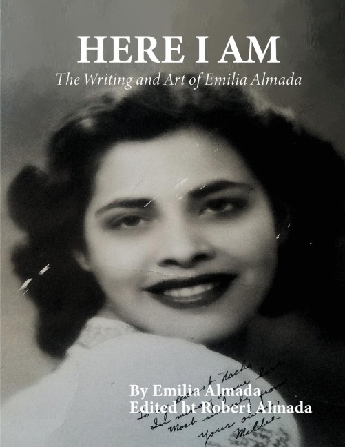 Here I Am: The Writing and Art of Emilia Almada