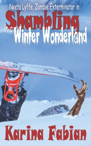 Shambling in a Winter Wonderland Neeta Lyffe, Zombie Exterminator