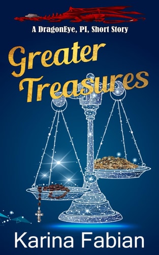 Greater Treasures A DragonEye, PI Novella