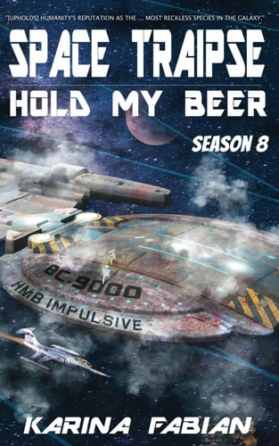 Space Traipse: Hold My Beer Season Eight