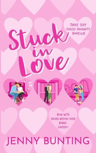 Stuck in Love Three Sexy Forced Proximity Novellas